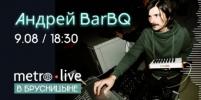 -  Metro : Metro live  .  BarBQ